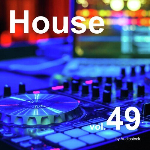 House, Vol. 49 -Instrumental BGM- by Audiostock