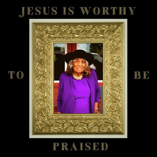 Jesus Is Worthy to Be Praised_poster_image