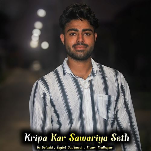 Kripa Kar Sawariya Seth