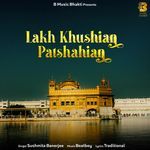 Lakh Khushian Patshahian