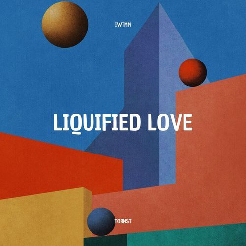 Liquified Love