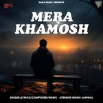 MERA KHAMOSH