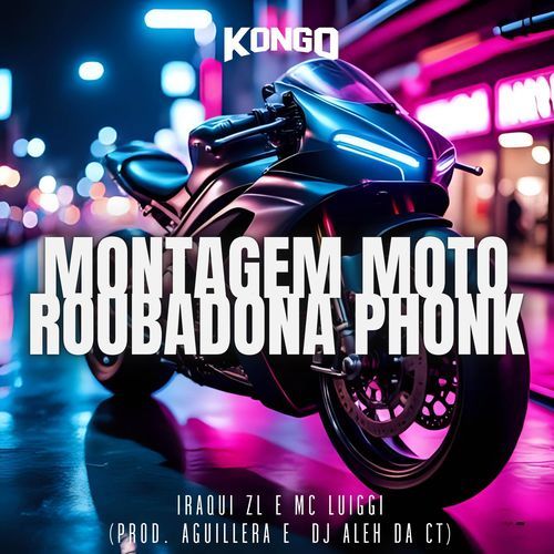 MONTAGEM MOTO ROUBADONA PHONK