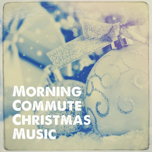 Morning Commute Christmas Music