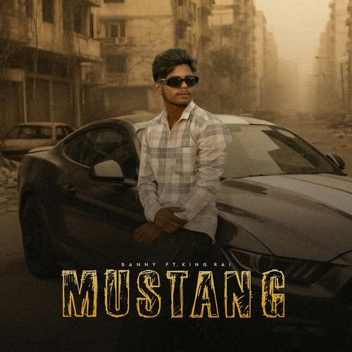 Mustang (Feat. King Rai)