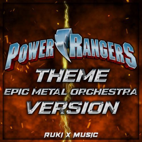 Power Rangers Theme (From 'Power Rangers') (Epic Metal Orchestra Version)