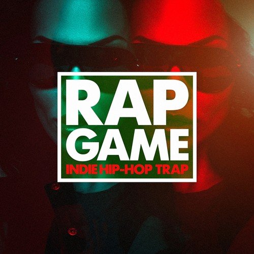 Rap Game (Indie Hip-Hop, Trap)