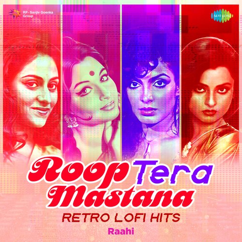 Roop Tera Mastana - Retro LoFi Hits
