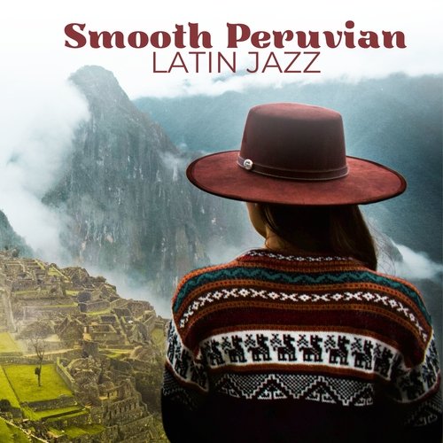 Smooth Peruvian Latin Jazz