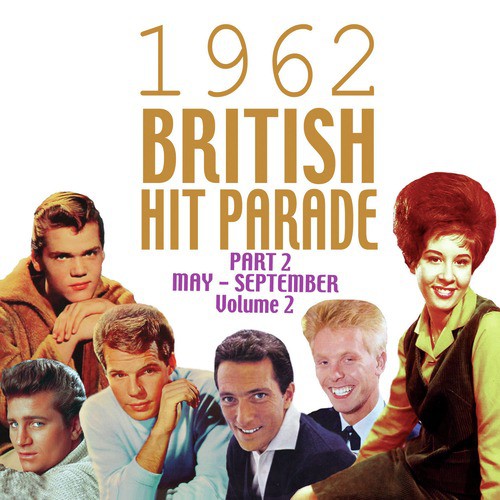 The 1962 British Hit Parade Pt. 2: May-Sept, Vol. 2