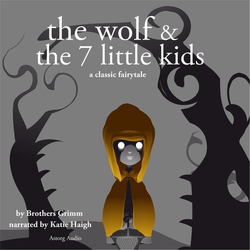 The Wolf and the Seven Little Kids, A Brothers Grimm Fairytale