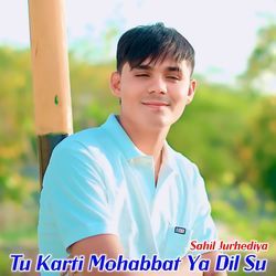 Tu Karti Mohabbat Ya Dil Su