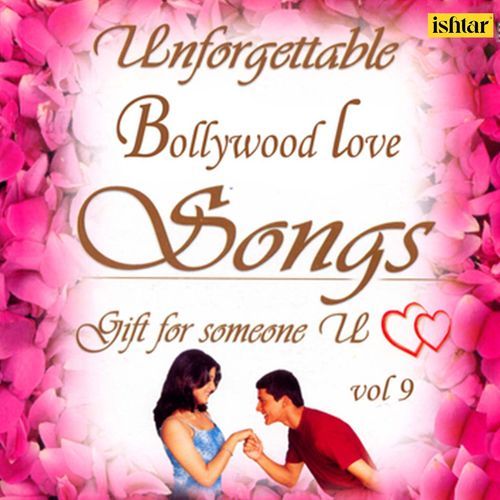 Unforgettable Bollywood Love Songs, Vol. 9