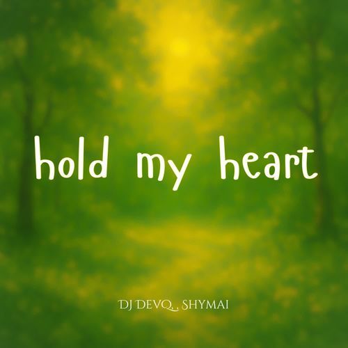hold my heart