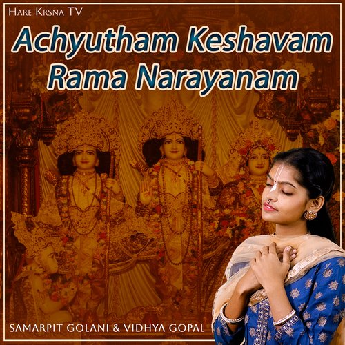 Achyutham Keshavam Rama Narayanam