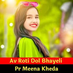 Av Roti Dol Bhayeli-Pwose0V4cVI