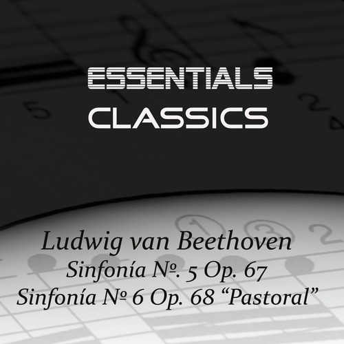 Beethoven - Symphonies No. 5 & No. 6 "Pastoral"