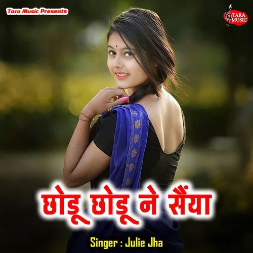 Chhodu Chhodu Ne Saiyan