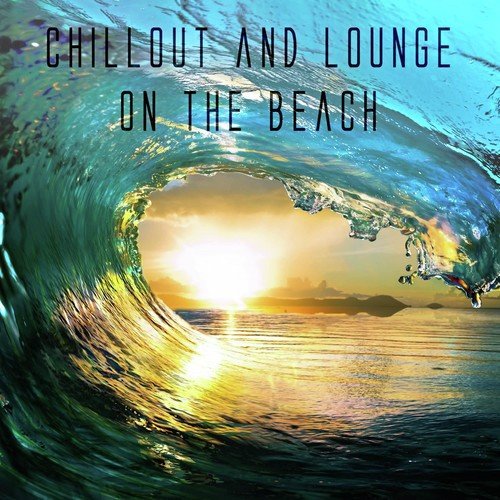 Chillout and Lounge on the Beach
