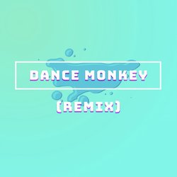 Dance Monkey (Remix)