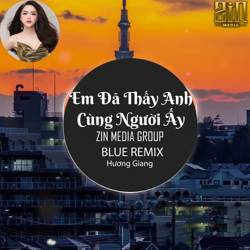 Em Đã Thấy Anh Cùng Người Ấy (Blue Remix)_poster_image