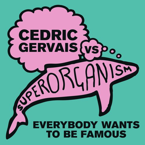 Everybody Wants To Be Famous [Cedric Gervais vs Superorganism] (Cedric Gervais Remix)_poster_image