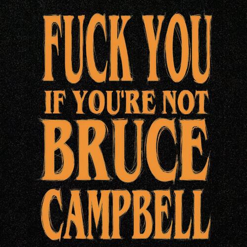 Fuck You (If You're Not Bruce Campbell) cover art