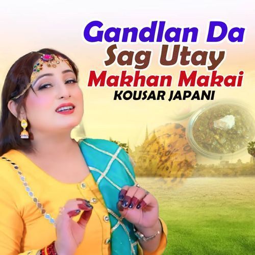 Gandlan Da Sag Utay Makhan Makai