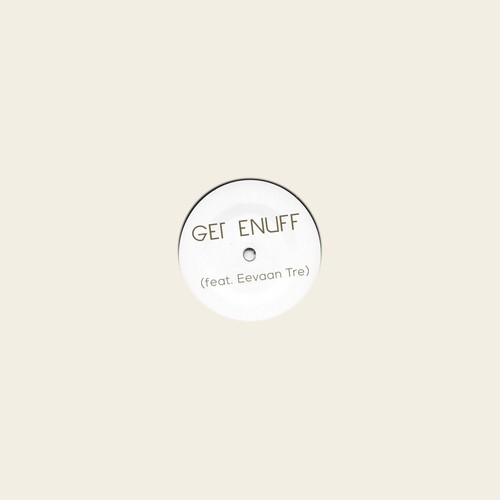 Get Enuff (feat. Eevaan Tré)_poster_image