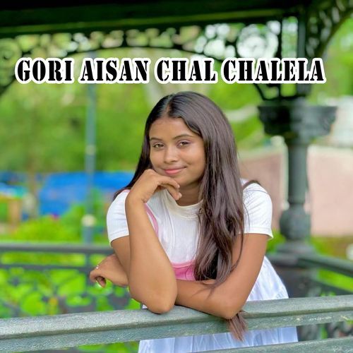Gori aisan chal chalela