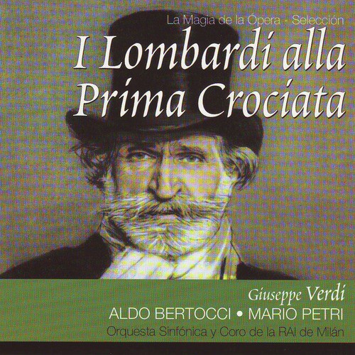 I Lombardi alla Prima Crociata - Acto IV "Oh Dio Pietoso!..." (Pagano, Arvino, Giselda, Coro)