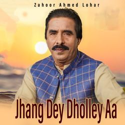 Jhang Dey Dholley Aa