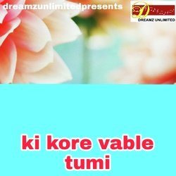 KI KORE VABLE TUMI-JDtfRQxpflI