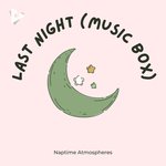 Last Night (Musicbox)