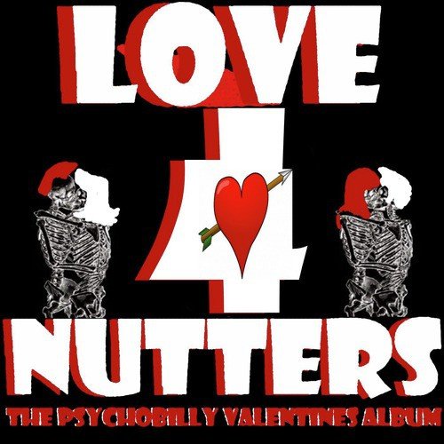 Love 4 Nutters: The Psychobilly Valentines Album