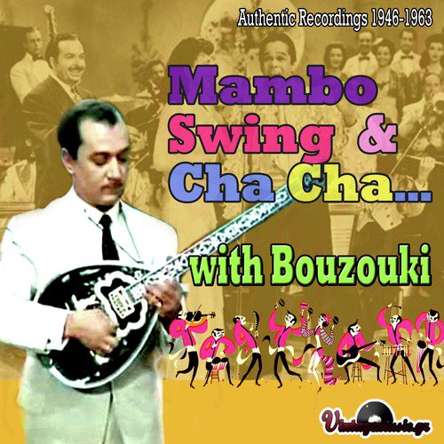 Mambo, Swing & Cha Cha... With Bouzouki (1946-1963)