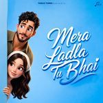 Mera Ladla Tu Bhai