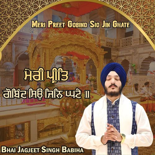 Meri Preet Gobind Sio Jin Ghate