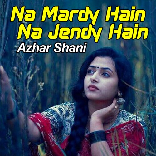 Na Mardy Hain Na Jendy Hain