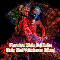 Phoolon Mein Saj Rahe Hain Shri Vrindavan Bihari