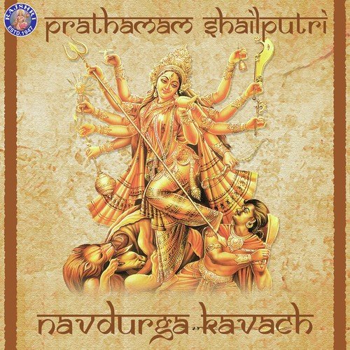 Prathamam Shail Putri Navdurga Kavach Songs Download Prathamam