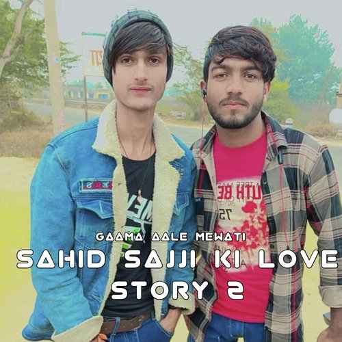 Sahid Sajji Ki Love Story 2