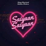 Saiyaan Saiyaan