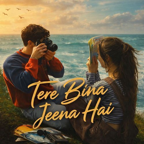 Tere Bina Jeena hai
