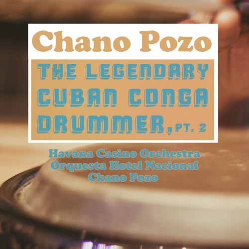 The Legendary Cuban Conga Drummer, Pt. 2