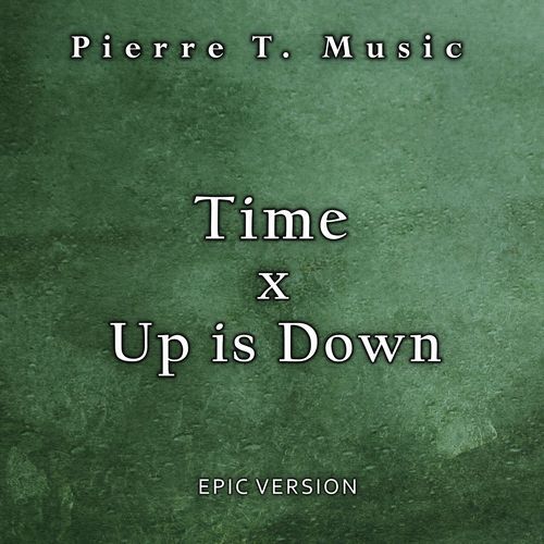 Time x Up is Down (Epic Mashup)