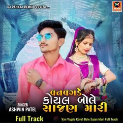 Van Vagde Koyal Bole Sajan Mari Full Track-IhkGSEd4U1g