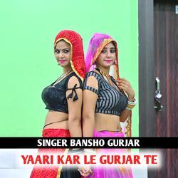 YAARI KAR LE GURJAR TE-JzksfEV9bVk