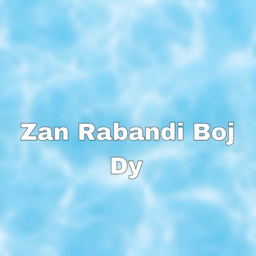 Zan Rabandi Boj Dy