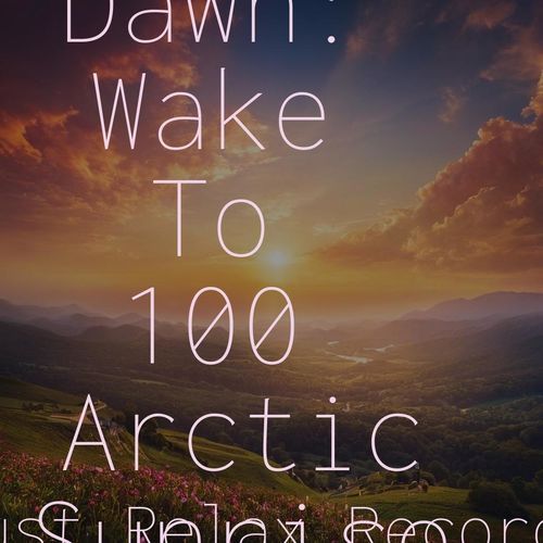 Aurora Dawn: Wake To 100 Arctic Sunrises